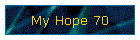 My Hope 70