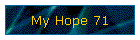 My Hope 71