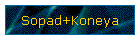 Sopad+Koneya