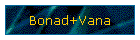 Bonad+Vana