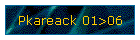 Pkareack 01>06