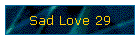 Sad Love 29