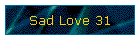 Sad Love 31