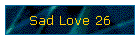 Sad Love 26