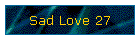 Sad Love 27