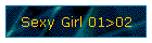 Sexy Girl 01>02