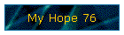 My Hope 76