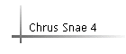 Chrus Snae 4