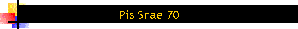 Pis Snae 70