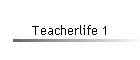 Teacherlife 1