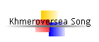 Khmeroversea Song