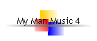 My Man Music 4