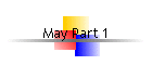 May Part 1