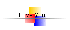Love You 3